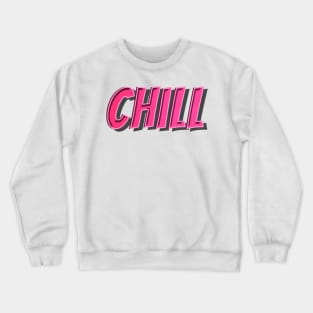 CHILL Crewneck Sweatshirt